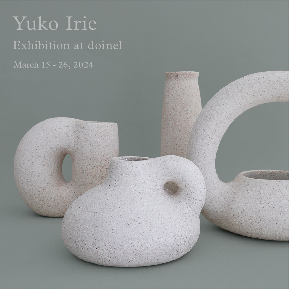 Yuko Irie Exhibition 2024 | doinel / ドワネル